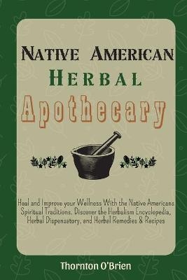 Native American Herbal Apothecary -  Thornton O'Brien