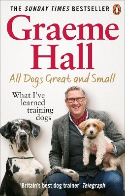 All Dogs Great and Small - Graeme Hall