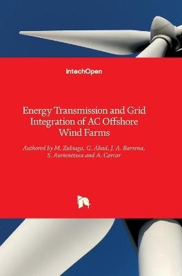 Energy Transmission and Grid Integration of AC Offshore Wind Farms - M. Zubiaga, G. Abad, J. A. Barrena, S. Aurtenetxea, A. Carcar