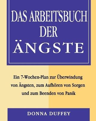 Das Arbeitsbuch der Ängste - Donna Duffey