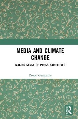 Media and Climate Change - Deepti Ganapathy