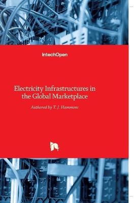 Electricity Infrastructures in the Global Marketplace - T. J. Hammons