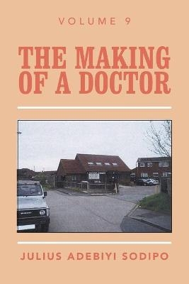 The Making of a Doctor - Julius Adebiyi Sodipo