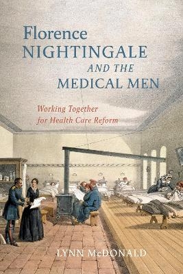 Florence Nightingale and the Medical Men - Lynn McDonald