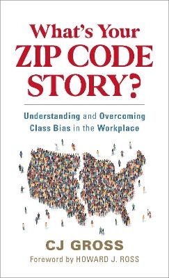 What's Your Zip Code Story? - Cj Gross