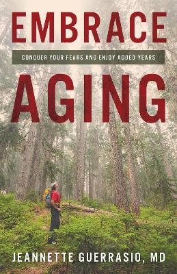 Embrace Aging - Jeannette Guerrasio  MD