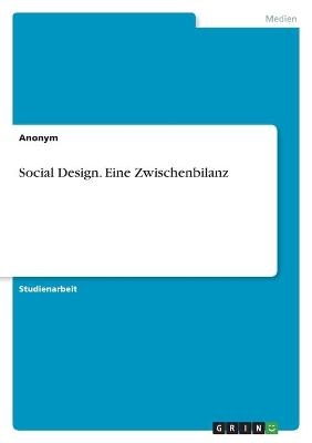 Social Design. Eine Zwischenbilanz -  Anonymous