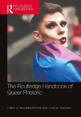 The Routledge Handbook of Queer Rhetoric - 