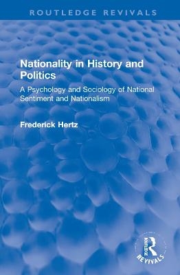 Nationality in History and Politics - Frederick Hertz