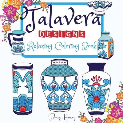 Talavera Designs Adult Coloring Book - Darcy Harvey