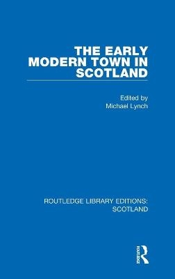 The Early Modern Town in Scotland - 