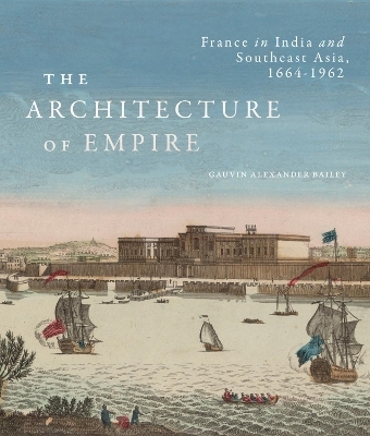 The Architecture of Empire - Gauvin Alexander Bailey