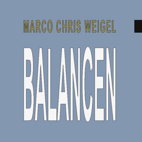 Balancen - Marco Chris Weigel