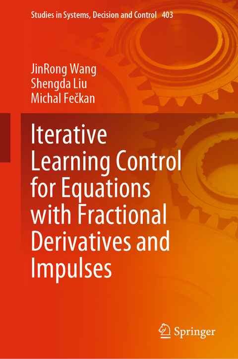 Iterative Learning Control for Equations with Fractional Derivatives and Impulses - Jinrong Wang, Shengda Liu, Michal Fečkan