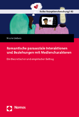 Romantische parasoziale Interaktionen und Beziehungen mit Mediencharakteren - Nicole Liebers