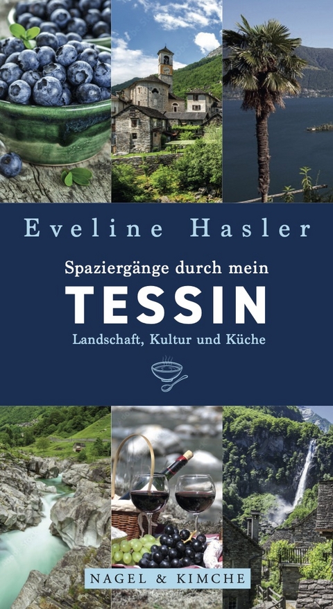 Spaziergänge durch mein Tessin - Eveline Hasler