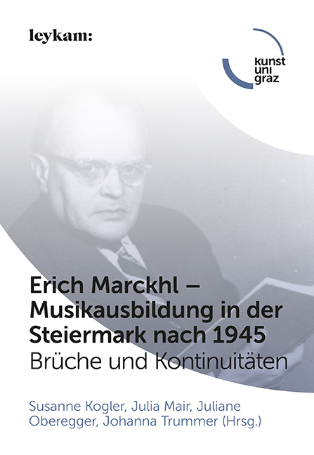 Erich Marckhl – Musikausbildung in der Steiermark nach 1945 - 