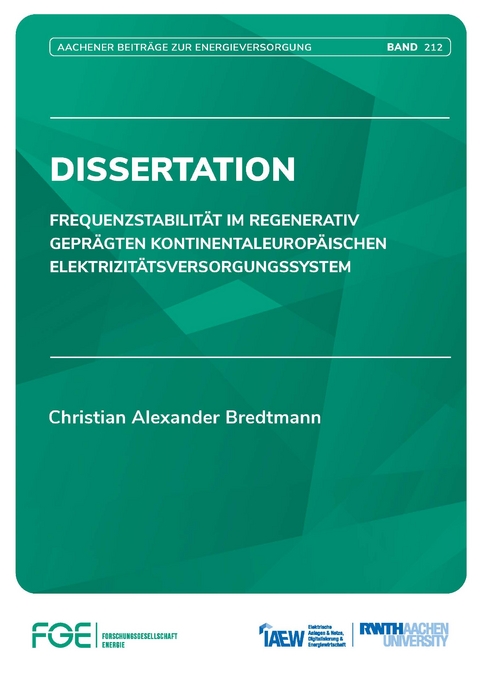 Frequenzstabilität im regenerativ geprägten kontinentaleuropäischen Elektrizitätsversorgungssystem - Christian Alexander Bredtmann