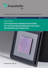 Leistungsfähige Infrarotdetektoren mit hoher Betriebstemperatur auf Basis antimonidischer Übergitter - Raphael David Müller