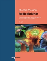 Radioaktivität - Band II - Michael Wiescher