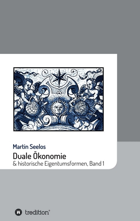 Duale Ökonomie und historische Eigentumsformen - Martin Seelos