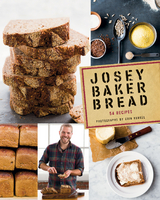 Josey Baker Bread -  Erin Kunkel
