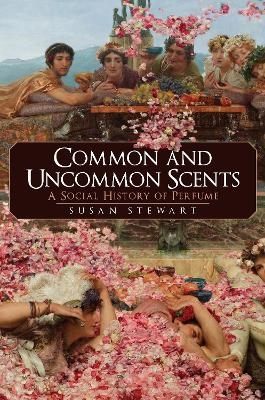 Common and Uncommon Scents - Susan Stewart
