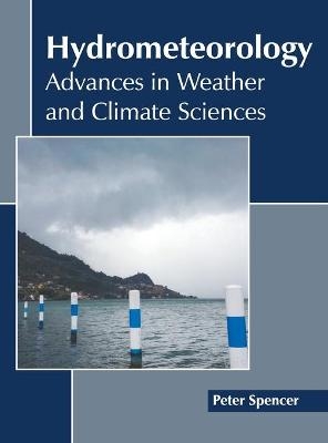 Hydrometeorology: Advances in Weather and Climate Sciences - 