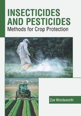 Insecticides and Pesticides: Methods for Crop Protection - 