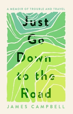 Just Go Down to the Road - James Campbell