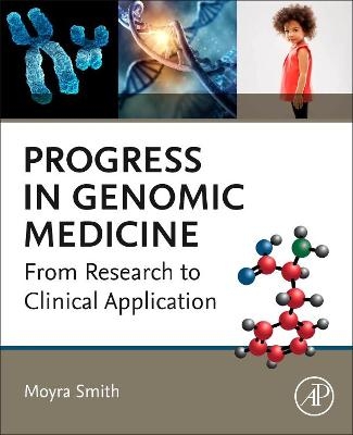 Progress in Genomic Medicine - Moyra Smith