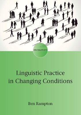 Linguistic Practice in Changing Conditions - Ben Rampton
