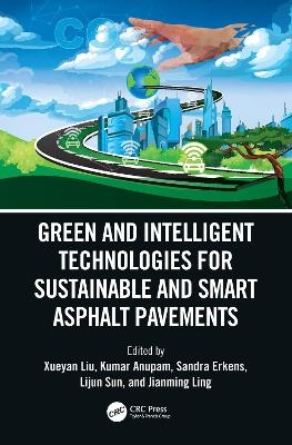 Green and Intelligent Technologies for Sustainable and Smart Asphalt Pavements - 