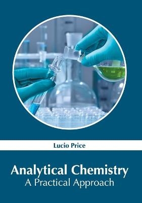 Analytical Chemistry: A Practical Approach - 