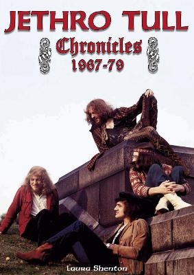 Jethro Tull Chronicles 1967-79 - Laura Shenton
