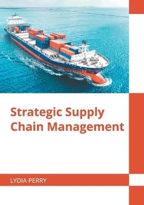 Strategic Supply Chain Management - 