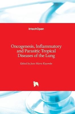 Oncogenesis, Inflammatory and Parasitic Tropical Diseases of the Lung - 