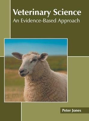 Veterinary Science: An Evidence-Based Approach - 