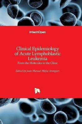 Clinical Epidemiology of Acute Lymphoblastic Leukemia - 