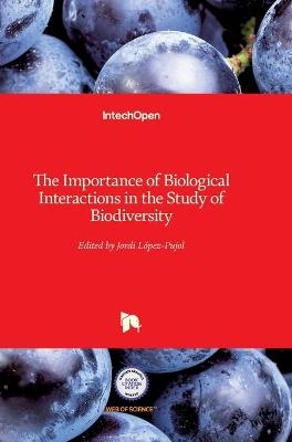 The Importance of Biological Interactions in the Study of Biodiversity - 