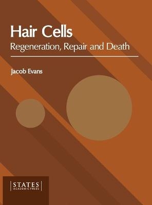 Hair Cells: Regeneration, Repair and Death - 