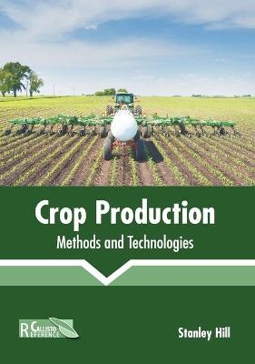 Crop Production: Methods and Technologies - 