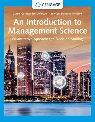 An Introduction to Management Science - David Anderson, Dennis Sweeney, Thomas Williams, Michael Fry, Jeffrey Ohlmann