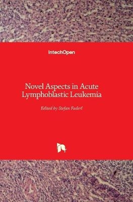 Novel Aspects in Acute Lymphoblastic Leukemia - 