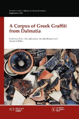 A Corpus of Greek Graffiti from Dalmatia - S. Čače, A. Johnston, B. Kirigin, L. Šešelj