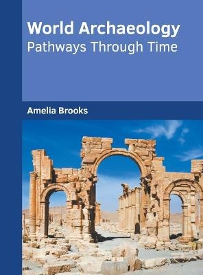 World Archaeology: Pathways Through Time - 