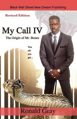 My Call IV The Origin of Mr. Bones - Ronald Gray