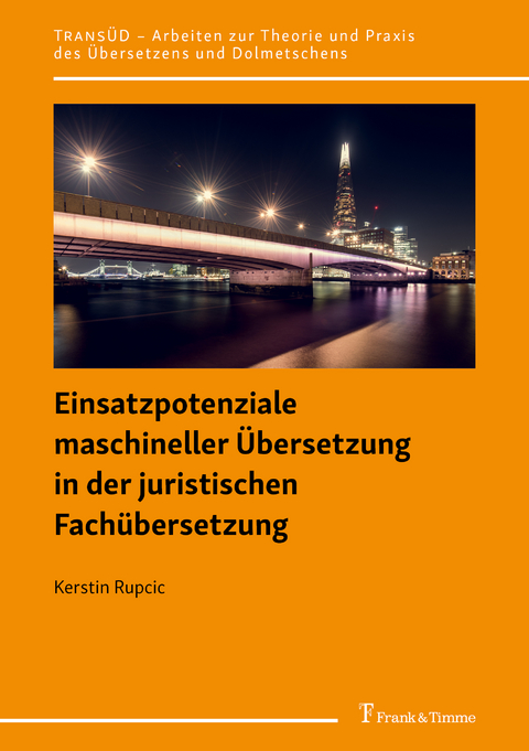 Einsatzpotenziale maschineller Übersetzung in der juristischen Fachübersetzung - Kerstin Rupcic