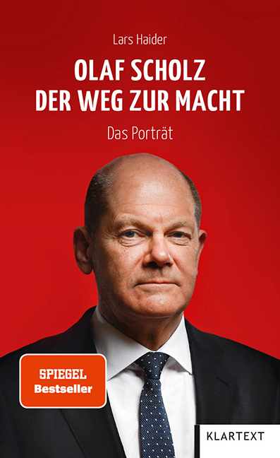 Olaf Scholz. Der Weg zur Macht - Lars Haider