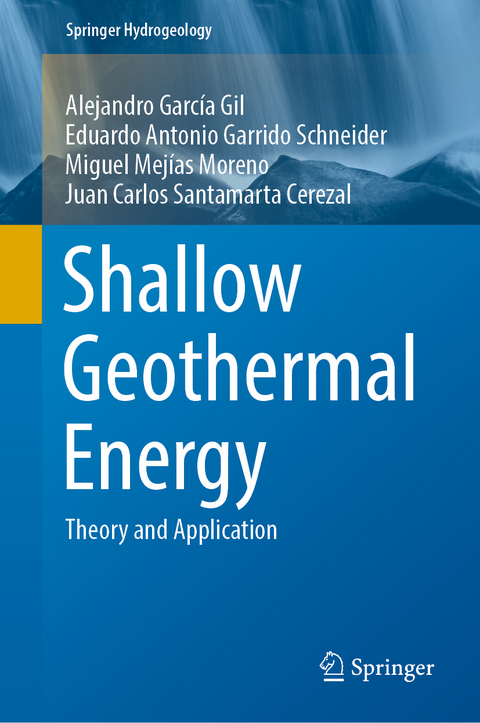 Shallow Geothermal Energy - Alejandro García Gil, Eduardo Antonio Garrido Schneider, Miguel Mejías Moreno, Juan Carlos Santamarta Cerezal